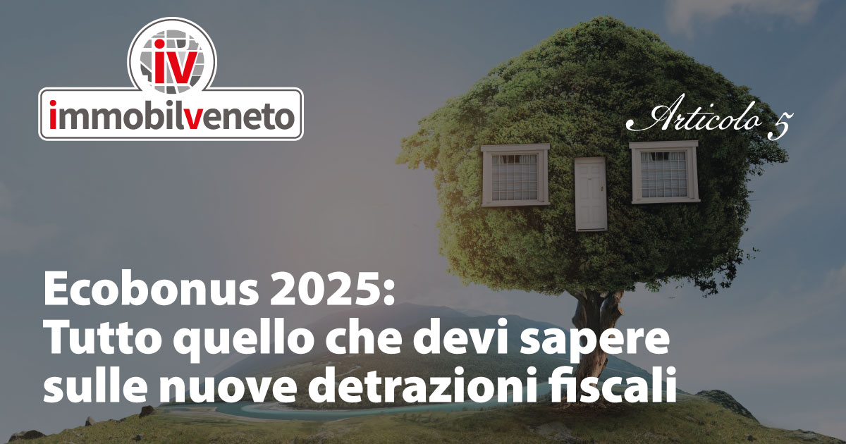 Ecobonus 2025: Tutto quello che devi sapere sulle nuove detrazioni fiscali