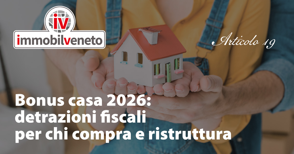 Bonus casa 2026: detrazioni fiscali per chi compra e ristruttura Bonus casa 2026: detrazioni fiscali per chi compra e ristruttura