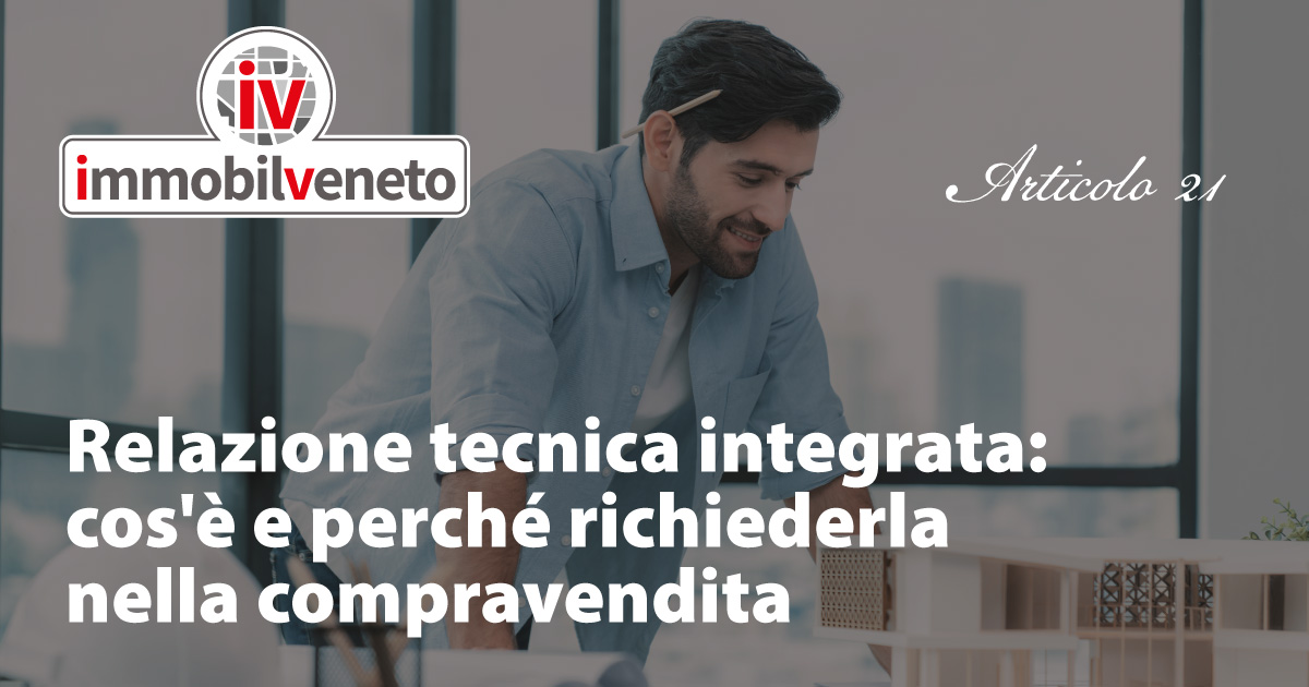 Relazione tecnica integrata: cos’è e perché richiederla nella compravendita Relazione tecnica integrata: cos’è e perché richiederla nella compravendita