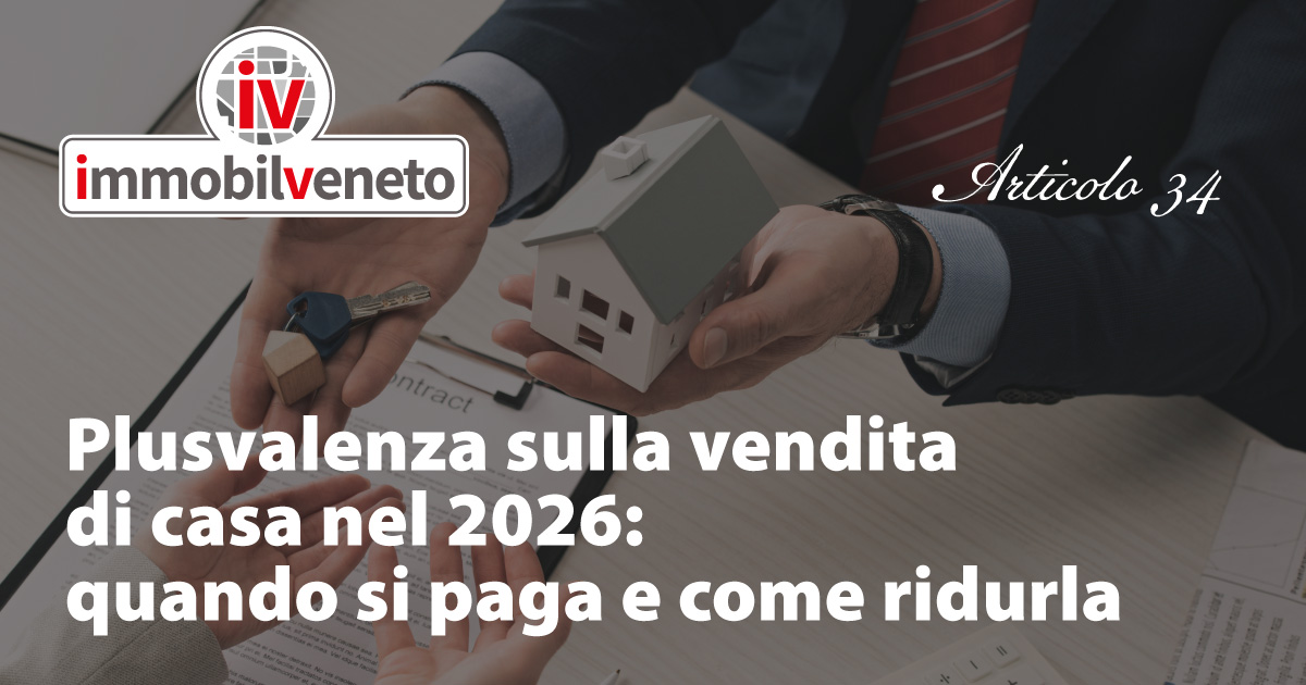 Plusvalenza sulla vendita di casa nel 2026: quando si paga e come ridurla Plusvalenza sulla vendita di casa nel 2026: quando si paga e come ridurla