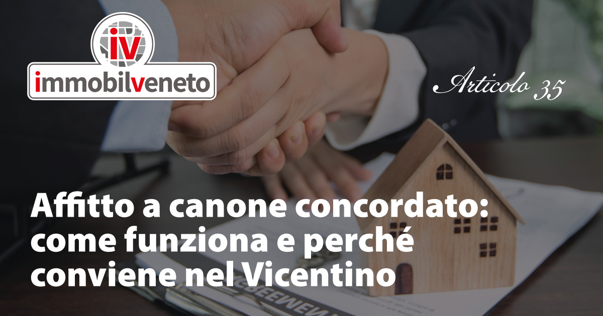 Affitto a canone concordato: come funziona e perché conviene nel Vicentino Affitto a canone concordato: come funziona e perché conviene nel Vicentino